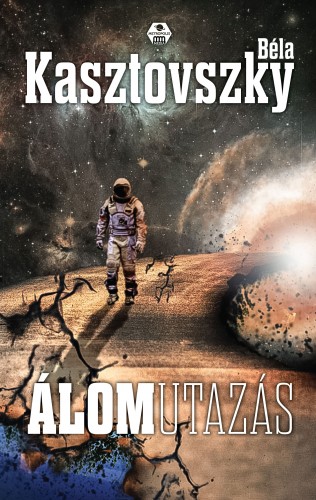 Kasztovszky Béla - Álomutazás [eKönyv: epub, mobi]