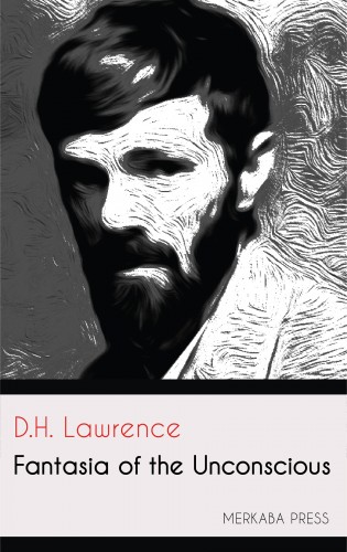 D. H. Lawrence - Fantasia of the Unconscious [eKönyv: epub, mobi]