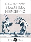 E.T.A. Hoffmann - Brambilla hercegnő [eKönyv: epub, mobi]
