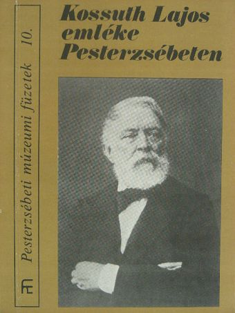 Kossuth Lajos emléke Pesterzsébeten [antikvár]