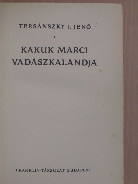 Tersánszky J. Jenő - Kakuk Marci vadászkalandja [antikvár]