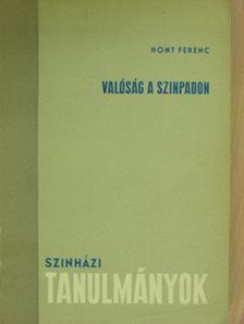Hont Ferenc - Valóság a színpadon [antikvár]