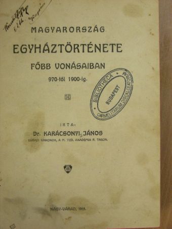 Dr. Karácsonyi János - Magyarország egyháztörténete főbb vonásaiban [antikvár]