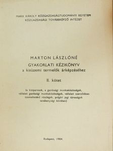 Marton Lászlóné - Gyakorlati kézikönyv a kisüzemi termelők árképzéséhez II. [antikvár]