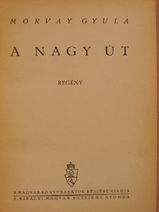 Morvay Gyula - A nagy út [antikvár]