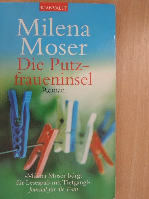 Milena Moser - Die Putzfraueninsel [antikvár]