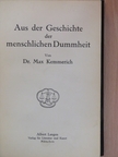 Dr. Max Kemmerich - Aus der Geschichte der menschlichen Dummheit [antikvár]