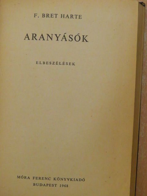 F. Bret Harte - Aranyásók [antikvár]