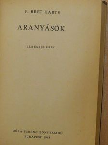 F. Bret Harte - Aranyásók [antikvár]