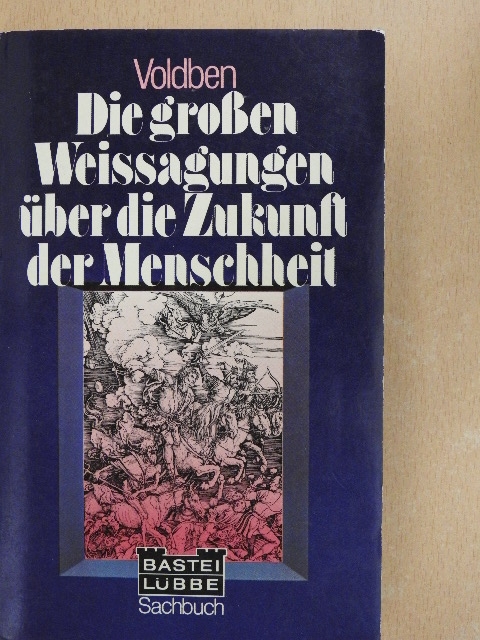 A. Voldben - Die grossen Weissagungen über die Zukunft der Menschheit [antikvár]