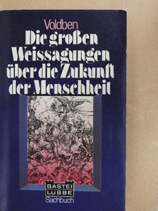 A. Voldben - Die grossen Weissagungen über die Zukunft der Menschheit [antikvár]