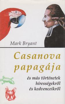 BRYANT, MARK - Casanova papagája [antikvár]