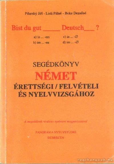 Jirí, Pilarsky, Lieli Pálné, Beke Dezsőné - Segédkönyv német érettségi felvételi és nyelvvizsgához [antikvár]