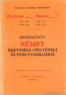 Jirí, Pilarsky, Lieli Pálné, Beke Dezsőné - Segédkönyv német érettségi felvételi és nyelvvizsgához [antikvár]