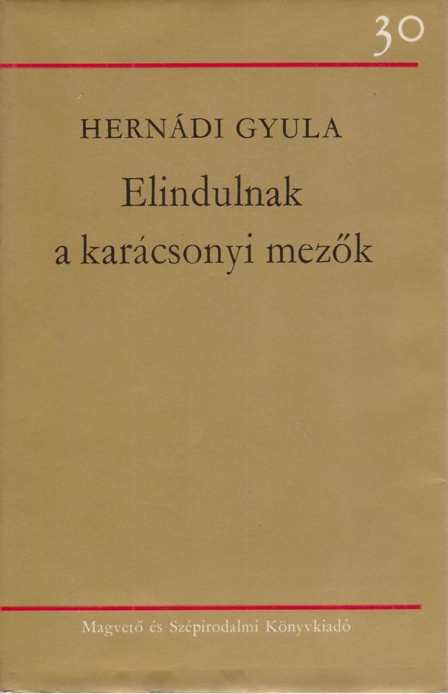 Hernádi Gyula - Elindulnak a karácsonyi mezők [antikvár]