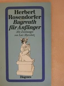 Herbert Rosendorfer - Bayreuth für Anfänger [antikvár]