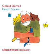 Gerald Durrell - Életem értelme - Hangoskönyv