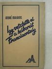 André Maurois - Igy vesztette el a háborut Franciaország [antikvár]