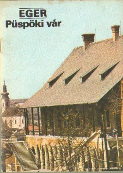 KÖRBER ÁGNES - Eger - Püspöki vár [antikvár]