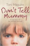 MAGUIRE, TONI - Don’t Tell Mummy [antikvár]