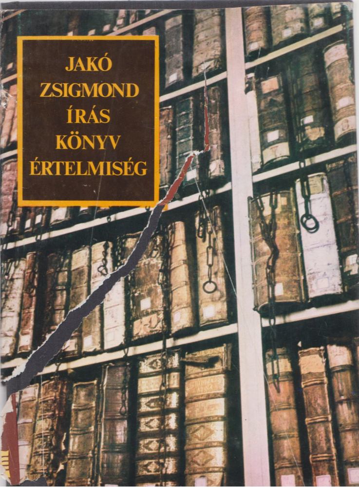 Jakó Zsigmond - Írás, könyv, értelmiség [antikvár]