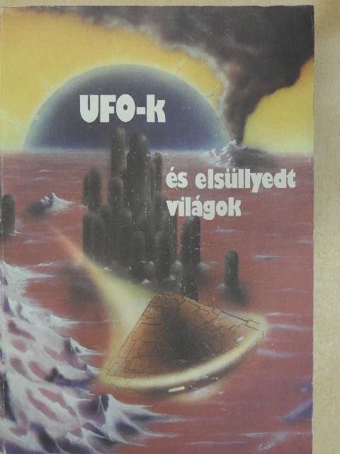 Gömöri Péter - UFO-k és elsüllyedt világok [antikvár]
