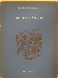 Hegedűs Zoltán - Óbudai lányok (dedikált példány) [antikvár]