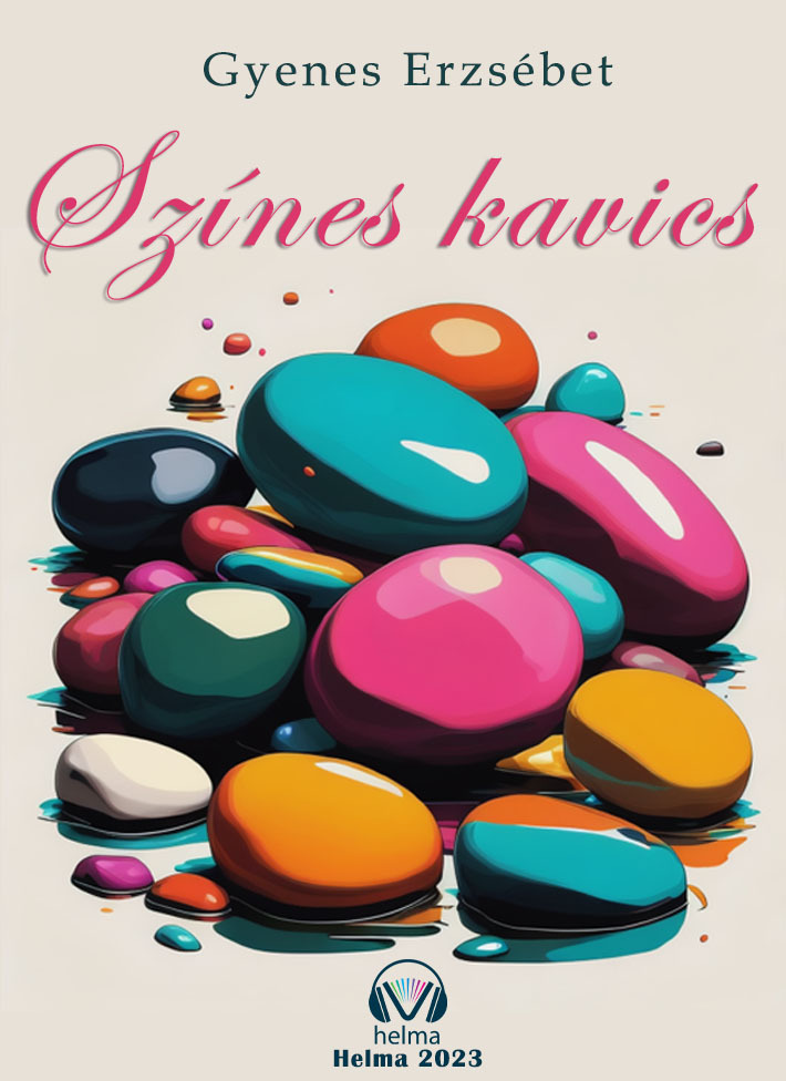 Erzsébet Gyenes - Színes kavics [eKönyv: epub, mobi]