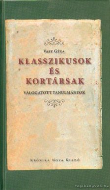 Vasy Géza - Klasszikusok és korársak (dedikált) [antikvár]