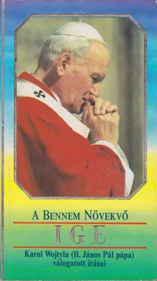 A bennem növekvő ige [antikvár]