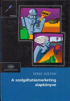 Veres Zoltán - A szolgáltatásmarketing alapkönyve [antikvár]