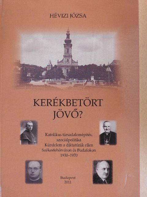 Hévizi Józsa - Kerékbetört jövő? [antikvár]
