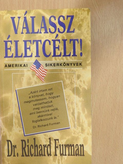 Dr. Richard Furman - Válassz életcélt! [antikvár]