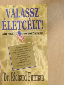 Dr. Richard Furman - Válassz életcélt! [antikvár]