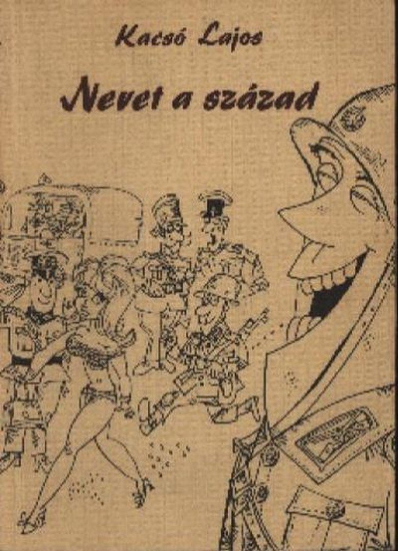 Kacsó Lajos - Nevet a század [antikvár]