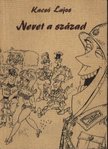 Kacsó Lajos - Nevet a század [antikvár]