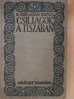 P. Ábrahám Ernő - Csillagok a Tiszában [antikvár]