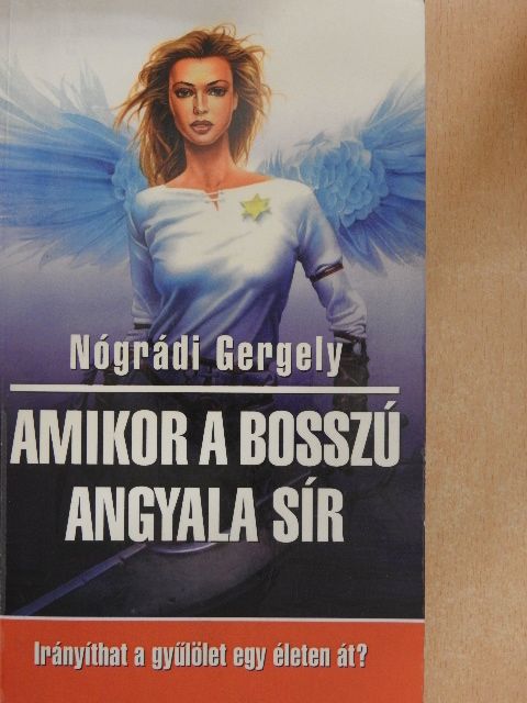 Nógrádi Gergely - Amikor a bosszú angyala sír [antikvár]