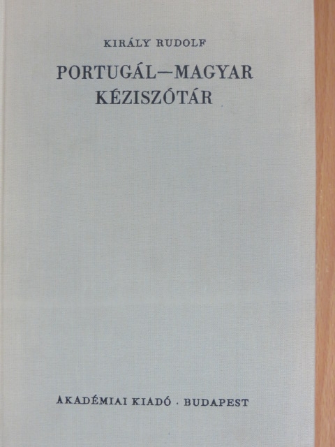Király Rudolf - Portugál-magyar kéziszótár [antikvár]