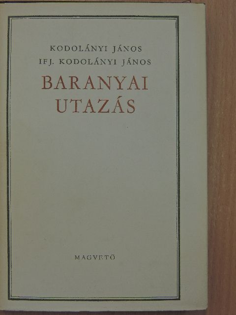 ifj. Kodolányi János - Baranyai utazás [antikvár]