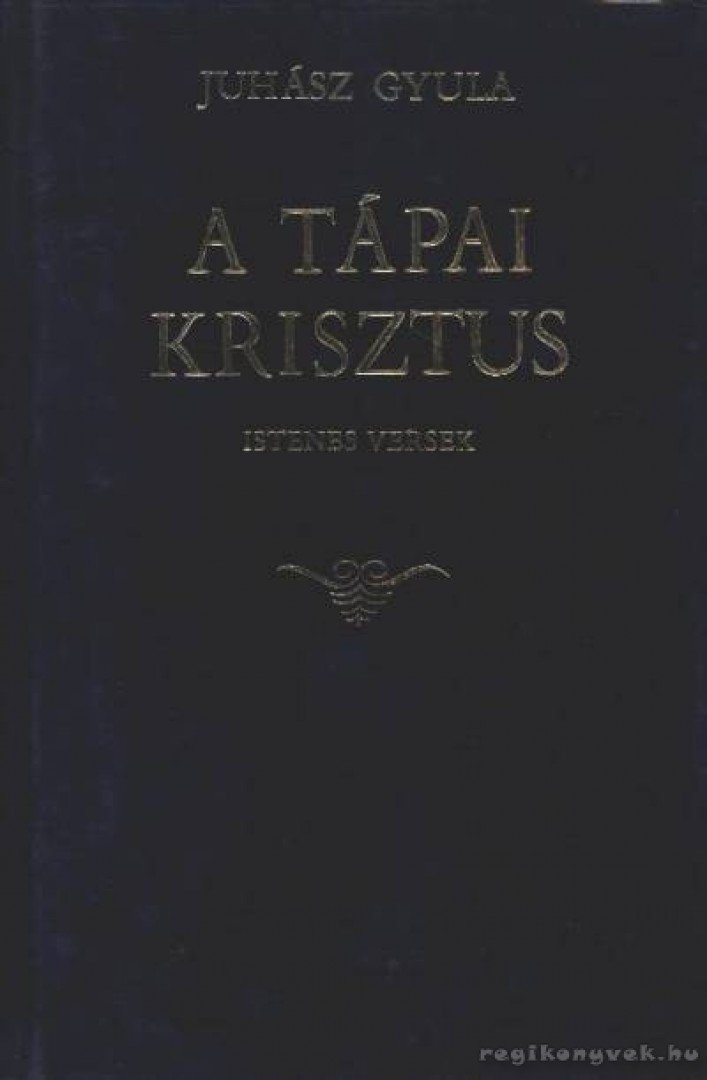JUHÁSZ GYULA - A tápai Krisztus [antikvár]