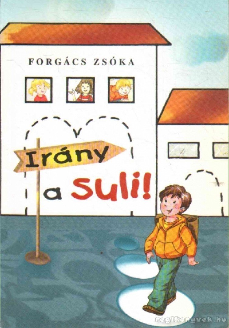Forgács Zsóka - Irány a suli! [antikvár]