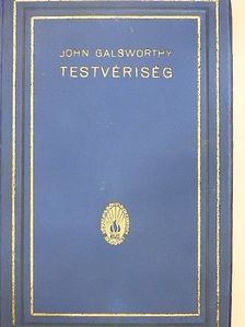 John Galsworthy - Testvériség [antikvár]