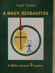 Végh Tamás - A nagy szabadítás [antikvár]