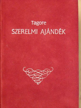 Rabindranath Tagore - Szerelmi ajándék [antikvár]