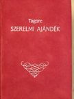 Rabindranath Tagore - Szerelmi ajándék [antikvár]
