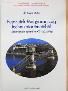 Dr. Rosta István - Fejezetek Magyarország technikatörténetéből (dedikált példány) [antikvár]