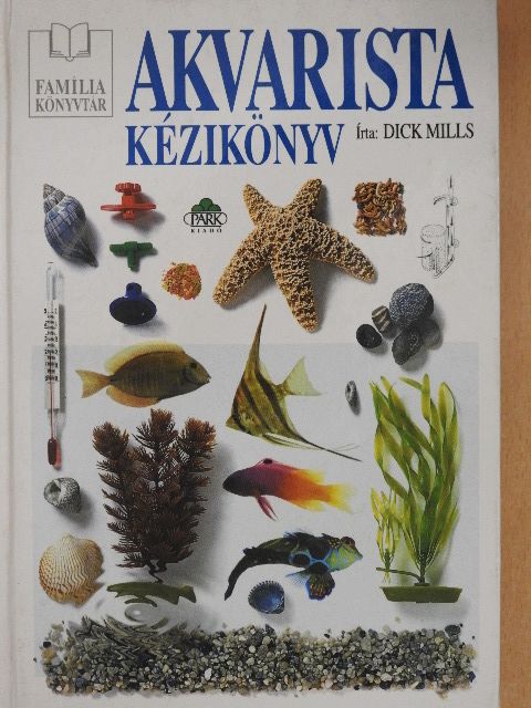 Dick Mills - Akvarista kézikönyv [antikvár]
