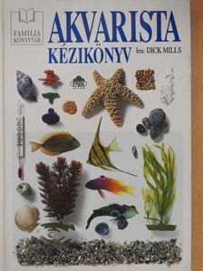 Dick Mills - Akvarista kézikönyv [antikvár]