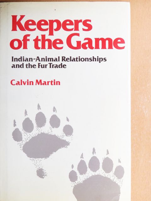 Calvin Martin - Keepers of the Game [antikvár]